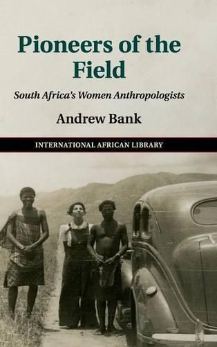 Cover image for Pioneers of the Field: South Africa's Women Anthropologists