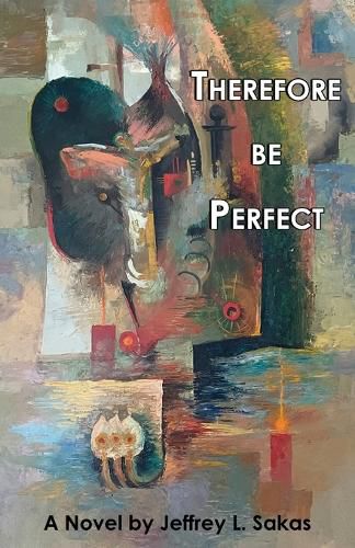 Cover image for Therefore Be Perfect
