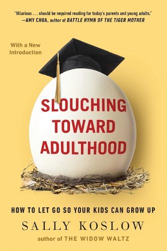 Cover image for Slouching Toward Adulthood: How to Let Go So Your Kids Can Grow Up