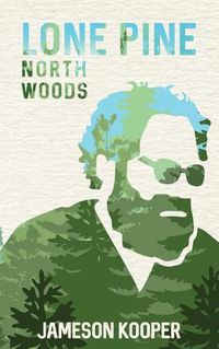 Cover image for Lone Pine: North Woods