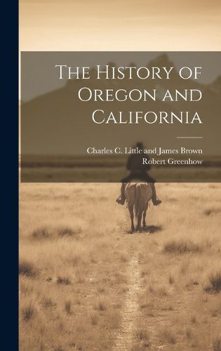 Cover image for The History of Oregon and California