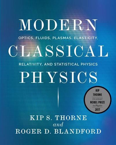 Cover image for Modern Classical Physics: Optics, Fluids, Plasmas, Elasticity, Relativity, and Statistical Physics