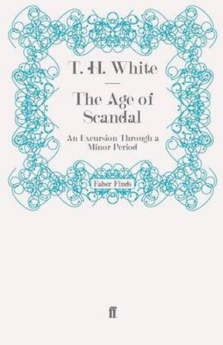 Cover image for The Age of Scandal: An Excursion Through a Minor Period