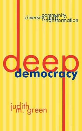 Cover image for Deep Democracy: Community, Diversity, and Transformation