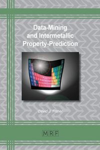 Cover image for Data-Mining and Intermetallic Property-Prediction