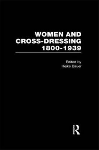 Cover image for Women and Cross-Dressing: 1800-1939