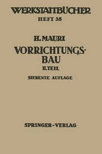 Cover image for Der Vorrichtungsbau: Zweiter Teil: Typische allgemein verwendbare Vorrichtungen (Konstruktive Grundsatze, Beispiele, Fehler)