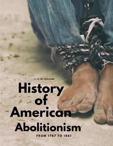 History of American Abolitionism - From 1787 to 1861