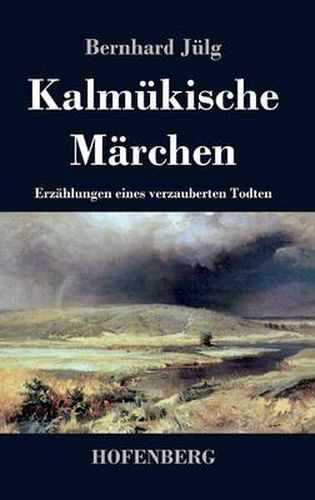 Cover image for Kalmukische Marchen: Erzahlungen eines verzauberten Todten