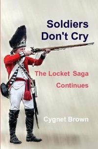 Cover image for Soldiers Don't Cry, The Locket Saga Continues