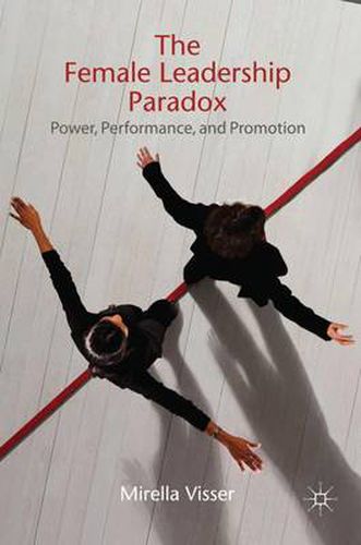 Cover image for The Female Leadership Paradox: Power, Performance and Promotion