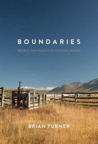Boundaries: People and Places of Central Otago