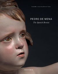 Cover image for Pedro de Mena: The Spanish Bernini