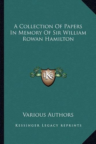 A Collection of Papers in Memory of Sir William Rowan Hamilton