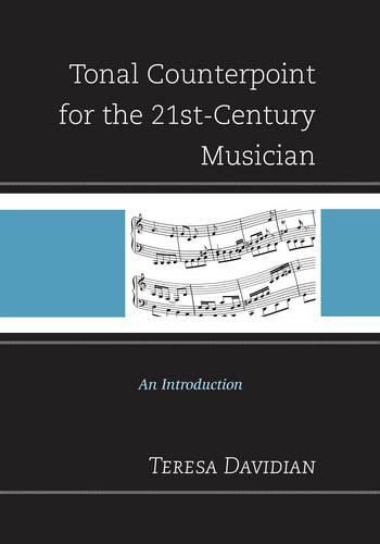 Cover image for Tonal Counterpoint for the 21st-Century Musician: An Introduction