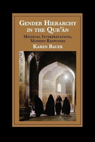 Cover image for Gender Hierarchy in the Qur'an: Medieval Interpretations, Modern Responses