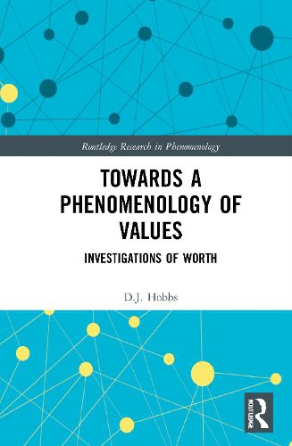 Cover image for Towards a Phenomenology of Values: Investigations of Worth