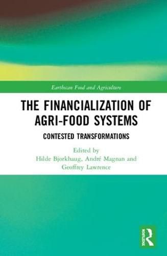 Cover image for The Financialization of Agri-Food Systems: Contested Transformations