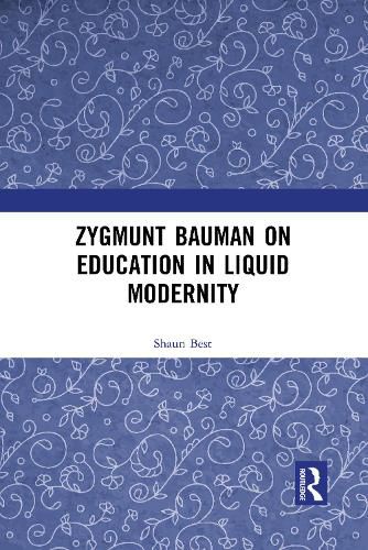 Zygmunt Bauman on Education in Liquid Modernity