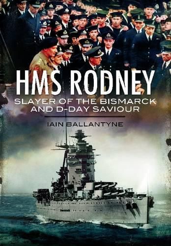 Cover image for HMS Rodney: Slayer of the Bismarck and D-Day Saviour