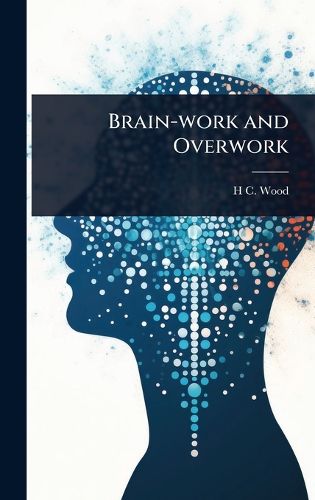 Cover image for Brain-work and Overwork