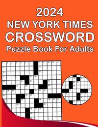 Cover image for 2024 New York Times Crossword Puzzle Book For Adults