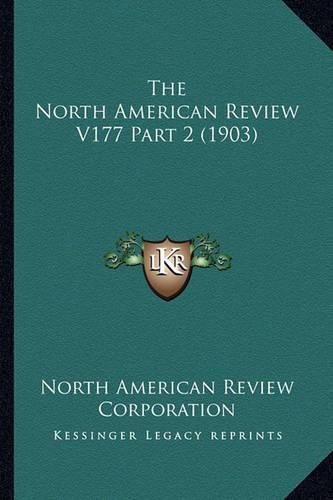 The North American Review V177 Part 2 (1903)