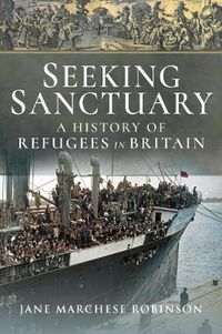 Cover image for Seeking Sanctuary: A History of Refugees in Britain