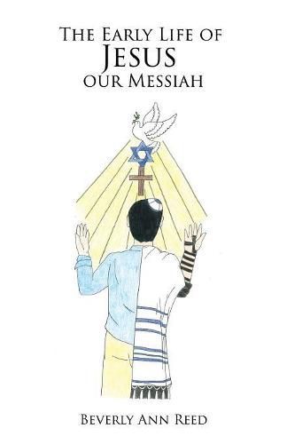 Cover image for The Early Life of Jesus our Messiah