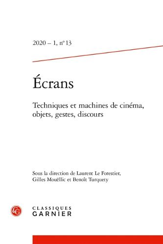 Cover image for Ecrans: Techniques Et Machines de Cinema, Objets, Gestes, Discours