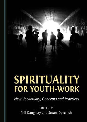Cover image for Spirituality for Youth-Work: New Vocabulary, Concepts and Practices