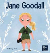 Cover image for Jane Goodall: A Kid's Book About Conserving the Natural World We All Share