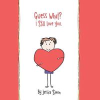 Cover image for Guess What? I Still Love You.