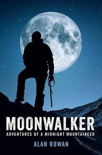 Cover image for Moonwalker: Adventures of a Midnight Mountaineer