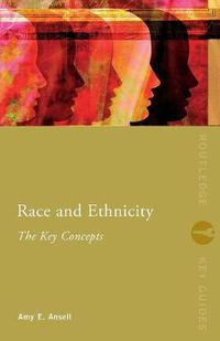 Cover image for Race and Ethnicity: The Key Concepts: The Key Concepts