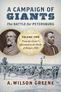 Cover image for A Campaign of Giants--The Battle for Petersburg