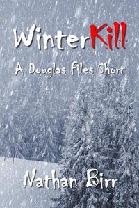 Cover image for Winterkill - A Douglas Files Short