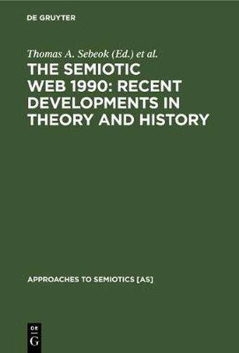 Cover image for The Semiotic Web 1990: Recent Developments in Theory and History