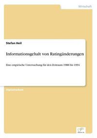 Cover image for Informationsgehalt von Ratinganderungen: Eine empirische Untersuchung fur den Zeitraum 1988 bis 1994