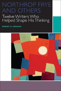 Cover image for Northrop Frye and Others: Twelve Writers Who Helped Shape His Thinking