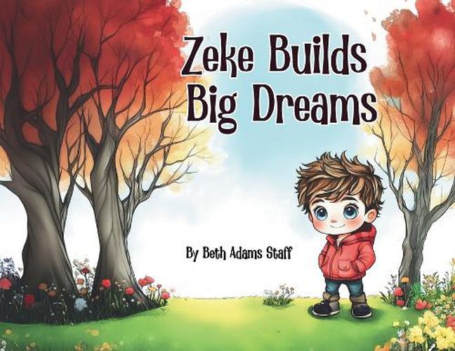 Cover image for Zeke Builds Big Dreams