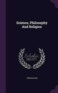 Cover image for Science, Philosophy and Religion