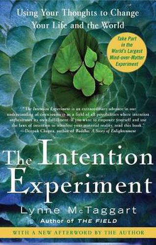 Cover image for The Intention Experiment: Using Your Thoughts to Change Your Life and the World