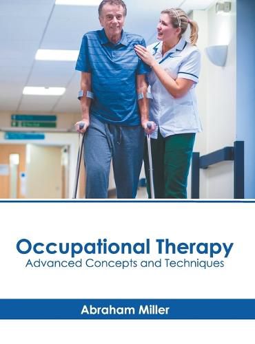 Cover image for Occupational Therapy: Advanced Concepts and Techniques