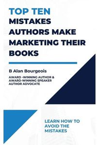 Cover image for Top Ten Mistakes Authors make Marketing Their Books