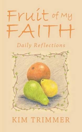 Cover image for Fruit of My Faith: Daily Reflections