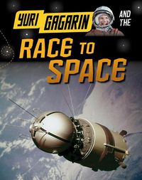 Cover image for Yuri Gagarin and the Race to Space