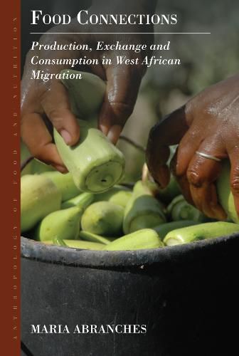 Cover image for Food Connections: Production, Exchange and Consumption in West African Migration