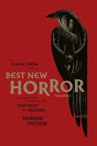 Cover image for The Black Crow Book of Best New Horror Volume 1