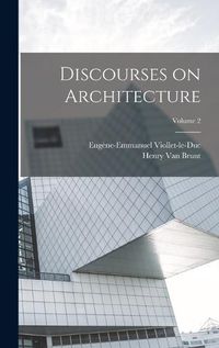 Cover image for Discourses on Architecture; Volume 2